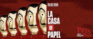 Piper Club Roma Sabato 26 Maggio 2018 – La Casa De Papel