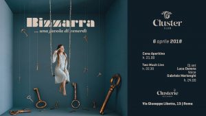 Cluster Roma Venerdì 6 Aprile 2018 – Bizzarra una favola di Venerdi