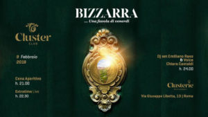 Cluster Roma Venerdì 9 Febbraio 2018 – Bizzarra