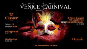 Cluster Roma zona Ostiense – Sabato 10 Febbraio – Venice Carnival