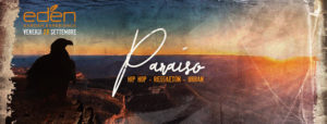 EDEN Roma Venerdì 28 Settembre 2018 – Paraìso: Hip Hop & Reggaeton | Ingresso Omaggio