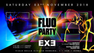 Exe Roma Sabato 3 Novembre 2018 – Fluo Night