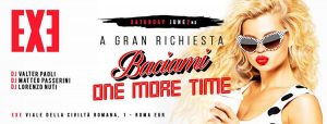 Exe Roma Sabato 2 Giugno 2018 – Baciami One More Time