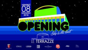 Le Terrazze Eur Roma Venerdì 8 Giugno 2018 – Opening Party
