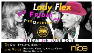 NICE Roma Venerdì 8 Giugno 2018 – Pre Opening – Lady Flex