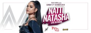Piper Club Roma Domenica 21 Ottobre 2018 – Natti Natasha – Follia Latina