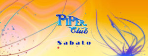 Piper Club Roma Sabato 3 Febbraio – Saturday Night
