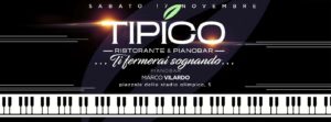 Tipico Sabato 17 Novembre 2018 – Ristorante e Pianobar