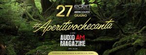 EDEN Roma Mercoledì 27 Giugno 2018 – Aperitivo che Canta