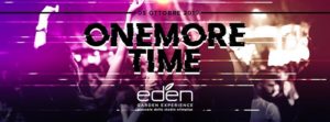 EDEN | Sabato 5 Ottobre 2019 | One More Time | Ingresso Omaggio