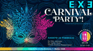 Exe | Sabato 22 Febbraio 2020 – Carnival Party