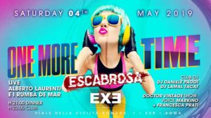 EXE | Sabato 4 Maggio 2019 | Escabrosa | One More Time