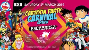 Exe Roma Sabato 2 Marzo | Escabrosa | Cartoon Party Carnival Edition