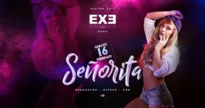 Exe Roma Sabato 16 Febbraio 2019 | Señorita – Reggaeton Hip Hop RnB