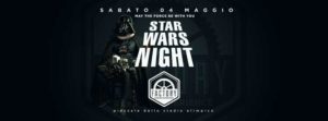 Factory Club | Sabato 4 Maggio 2019 | Star Wars Night
