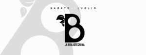 La Bibliotechina Sabato 21 Luglio 2018