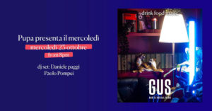 GUS | Mercoledì 23 Ottobre 2019 – APERITIVO e DISCOTECA