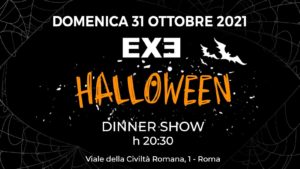 Halloween Exe Roma 2021 | Domenica 31 Ottobre 2021
