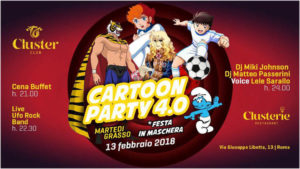 Cluster Club: martedì grasso 13 febbraio – cartoon party 4.0