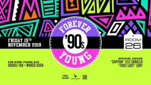 Room 26 | Venerdì 15 Novembre 2019 – Forever Young ’90s party