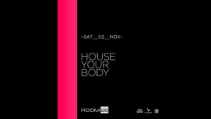 Room 26 | Sabato 2 Novembre 2019 – House your Body