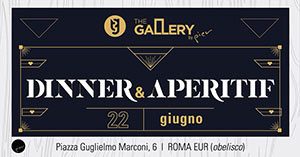 The Gallery by Pier Venerdi 22 Giugno 2018 – Dinner&Aperitif