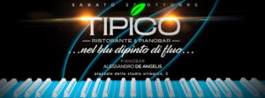 Tipico Sabato 27 Ottobre 2018 – Nel Blu dipinto di “Fluo” – Pianobar