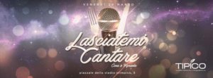 Tipico | Venerdi 29 Marzo | Cena e Karaoke | Lasciatemi Cantare