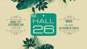 Hall 26 Roma Venerdì 28 Settembre 2018 – Grand Opening