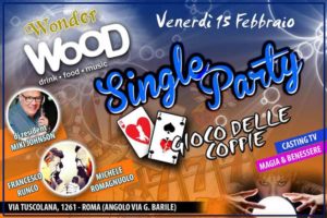 WOOD Roma Venerdì 15 Febbraio 2019 | Single Party